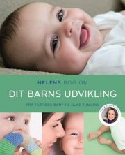 Helens Bog Om Dit Barns Udvikling - Helen Lyng Hansen - Bog