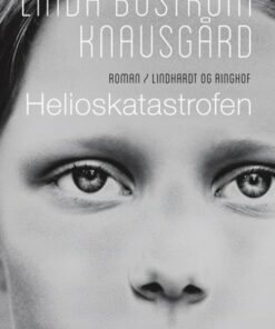 Helioskatastrofen - Linda Boström Knausgård - Bog