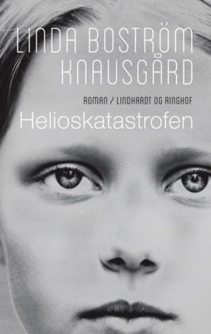 Helioskatastrofen - Linda Boström Knausgård - Bog