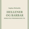 Hellener Og Barbar. Roman Fra Perserkrigenes Tid - Sophus MichaÃ«lis - Bog