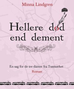 Hellere Død End Dement - Minna Lindgren - Bog