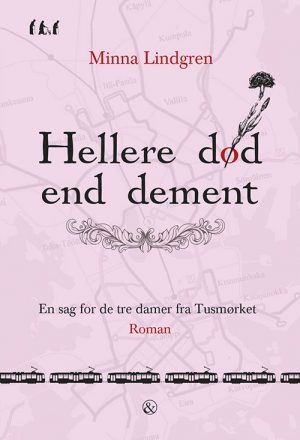 Hellere Død End Dement - Minna Lindgren - Bog