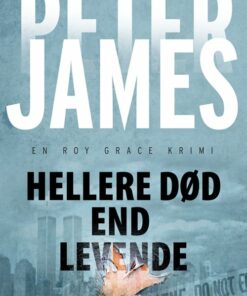 Hellere Død End Levende - Peter James - Bog