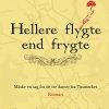 Hellere Flygte End Frygte - Minna Lindgren - Bog