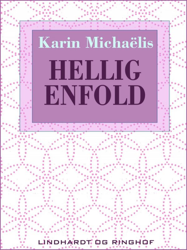 Hellig Enfold - Karin MichaÃ«lis - Bog