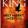 Helt Mørkt, Intet Lys - Stephen King - Bog