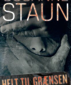 Helt Til Grænsen - Susanne Staun - Bog