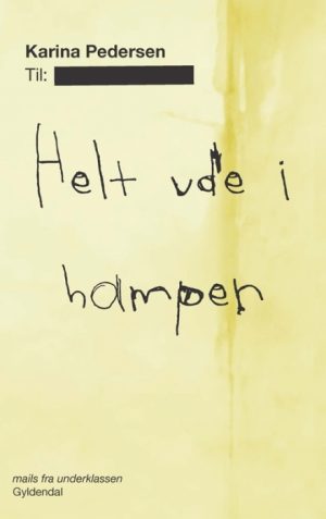 Helt ude i hampen - mails fra underklassen (Bog)