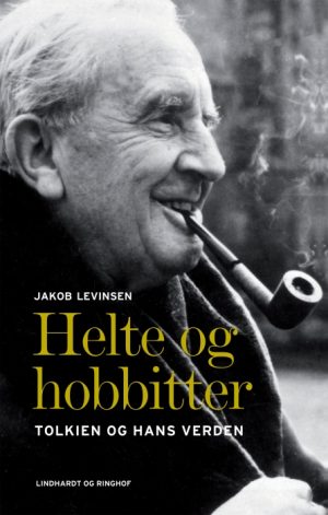Helte og hobbitter - Tolkien og hans verden (E-bog)