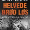 Helvede Brød Løs - Max Hastings - Bog