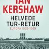 Helvede Tur - Retur - Ian Kershaw - Bog