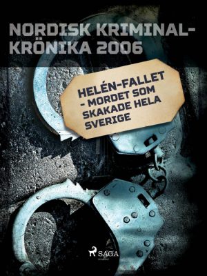 Helén-fallet - mordet som skakade hela Sverige (E-bog)