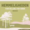 Hemmeligheden: Fortælling for børn (Bog)