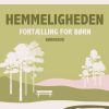Hemmeligheden: Fortælling for børn (E-bog)