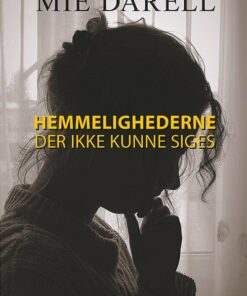 Hemmelighederne Der Ikke Kunne Siges - Mie Darell - Bog