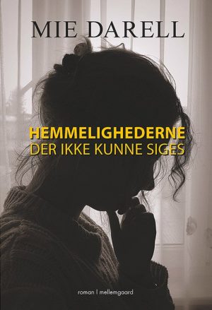 Hemmelighederne Der Ikke Kunne Siges - Mie Darell - Bog