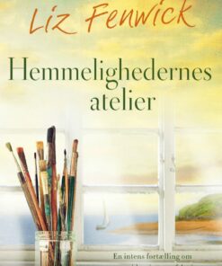 Hemmelighedernes Atelier - Liz Fenwick - Bog