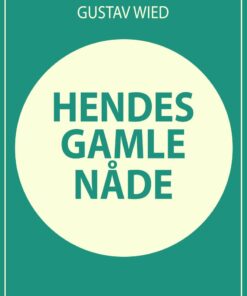 Hendes Gamle Nåde - Gustav Wied - Bog