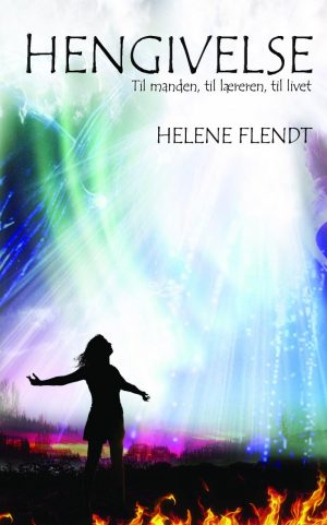 Hengivelse - Til Manden, Til Læreren, Til Livet - Helene Flendt - Bog