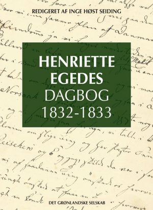 Henriette Egedes Dagbog 1832-1833 - Inge Høst Seiding - Bog