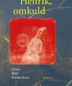 Henrik, Omkuld - KlaÃ»s Rød Frederiksen - Bog