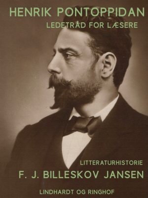 Henrik Pontoppidan. Ledetråd for læsere (E-bog)