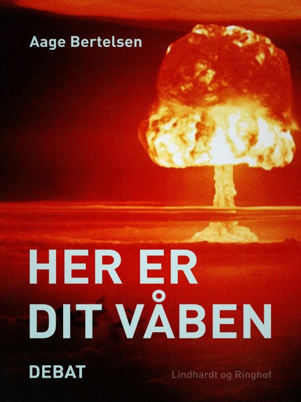 Her Er Dit Våben - Aage Bertelsen - Bog