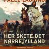 Her Skete Det - Nørrejylland - Palle Lauring - Bog