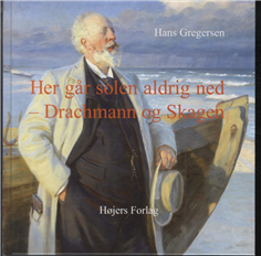 Her går solen aldrig ned - Drachmann og Skagen (Bog)