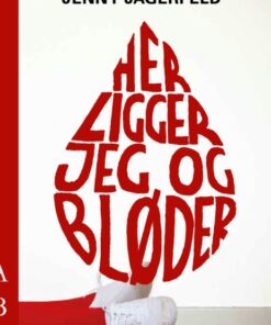 Her ligger jeg og bløder (E-bog)