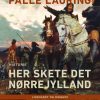 Her skete det - Nørrejylland (Bog)
