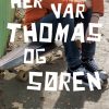 Her var Thomas og Søren (E-bog)