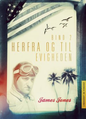 Herfra - Til Evigheden Bind 2 - James Jones - Bog