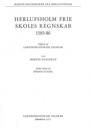 Herlufsholm Frie Skoles Regnskab 1585-86 - Merete Dahlerup - Bog