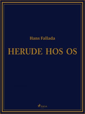 Herude Hos Os - Hans Fallada - Bog