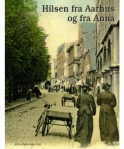 Hilsen Fra Aarhus Og Fra Anna - Henrik Fode - Bog