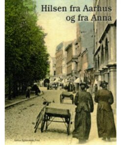 Hilsen fra Aarhus og fra Anna (Bog)
