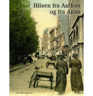 Hilsen fra Aarhus og fra Anna (Bog)