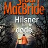 Hilsner Fra De Døde - Stuart Macbride - Bog