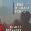 Himlen Begynder Ved Jorden - Jens Michael Schau - Bog