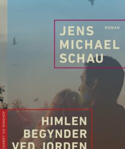 Himlen Begynder Ved Jorden - Jens Michael Schau - Bog