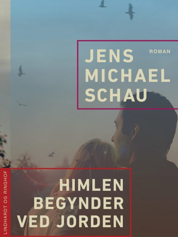 Himlen Begynder Ved Jorden - Jens Michael Schau - Bog