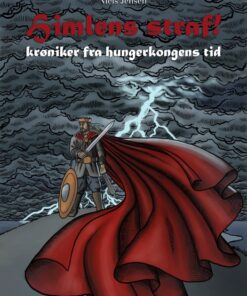 Himlens straf! - Krøniker fra hungerkongens tid (E-bog)