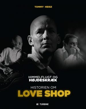 Himmelflugt Og Højdeskræk - Historien Om Love Shop - Tommy Heisz - Bog