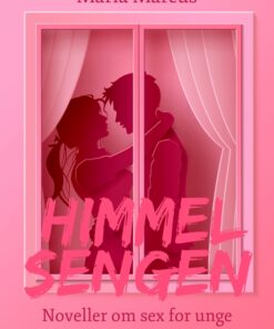 Himmelsengen. Noveller om sex for unge (E-bog)