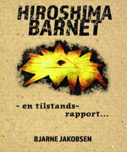 Hiroshima Barnet - Bjarne Jakobsen - Bog