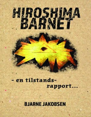 Hiroshima Barnet - Bjarne Jakobsen - Bog