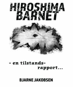 Hiroshima Barnet - Bjarne Jakobsen - Bog