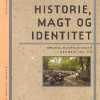 Historie, Magt Og Identitet - Anette Warring - Bog
