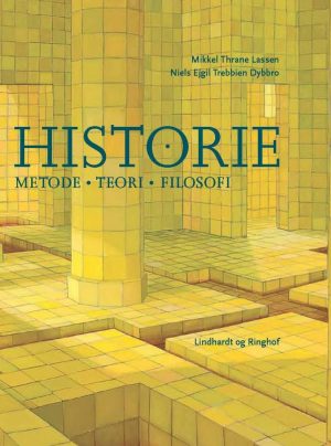 Historie. Metode - Teori - Filosofi - Mikkel Thrane Lassen - Bog